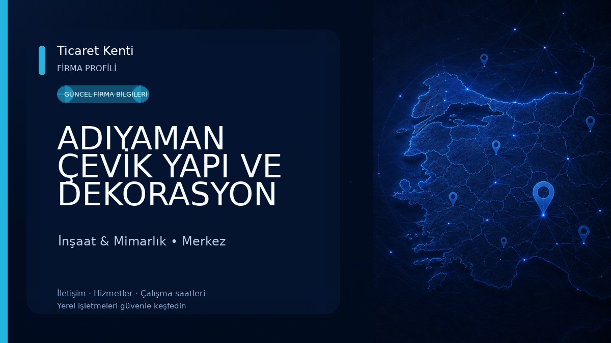 ADIYAMAN ÇEVİK YAPI VE DEKORASYON İnşaat & Mimarlık