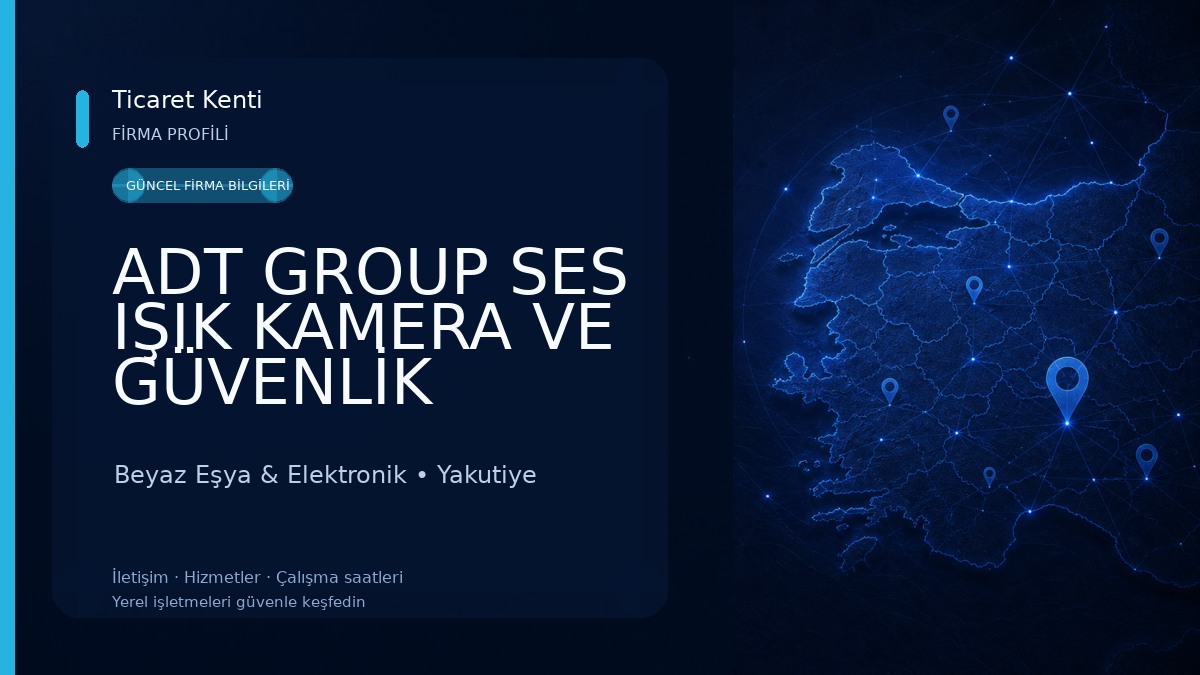ADT GROUP SES IŞIK KAMERA VE GÜVENLİK SİSTEMLERİ