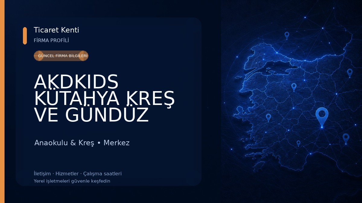 AKDKIDS KÜTAHYA KREŞ VE GÜNDÜZ BAKIM EVİ
