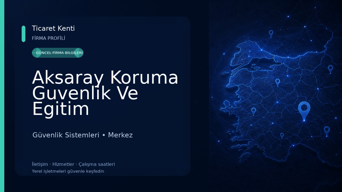 Aksaray Koruma Guvenlik Ve Egitim Hizmetleri Limited Sirketi