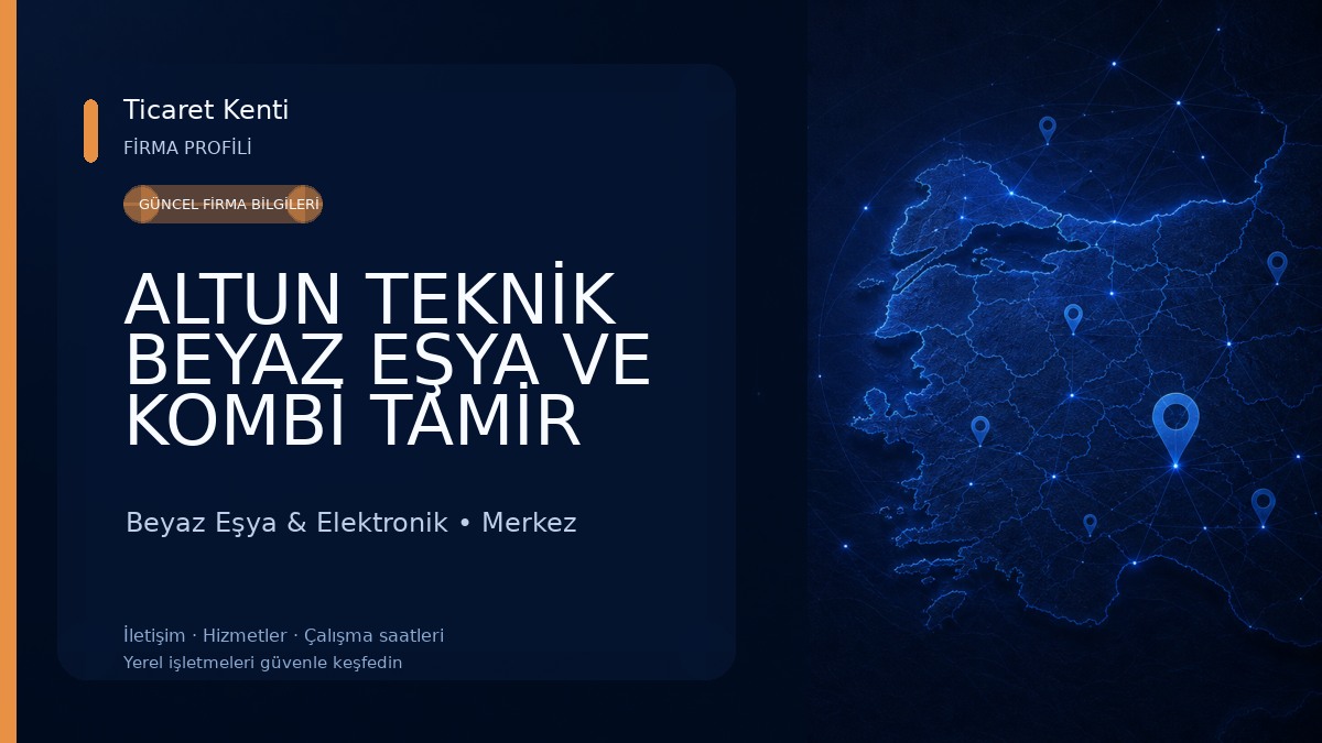 ALTUN TEKNİK BEYAZ EŞYA VE KOMBİ TAMİR SERVİSİ 