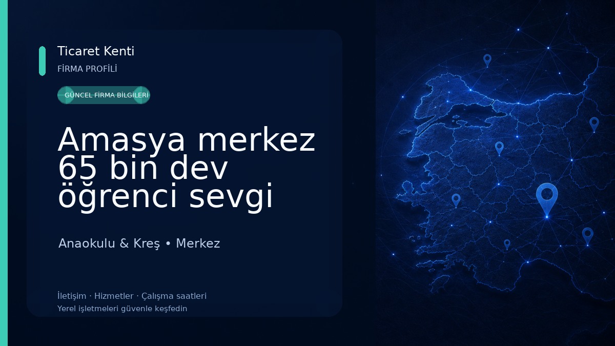 Amasya merkez 65 bin dev öğrenci sevgi anaokulu Anaokulu & Kreş
