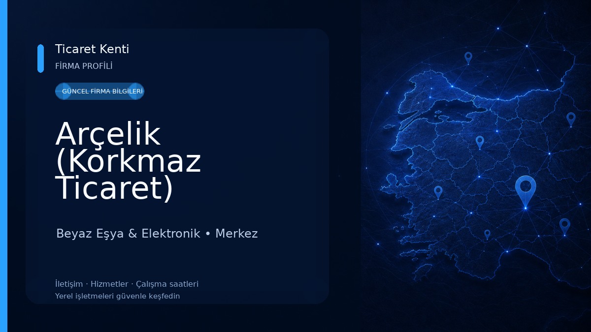 Arçelik (Korkmaz Ticaret) Beyaz Eşya & Elektronik