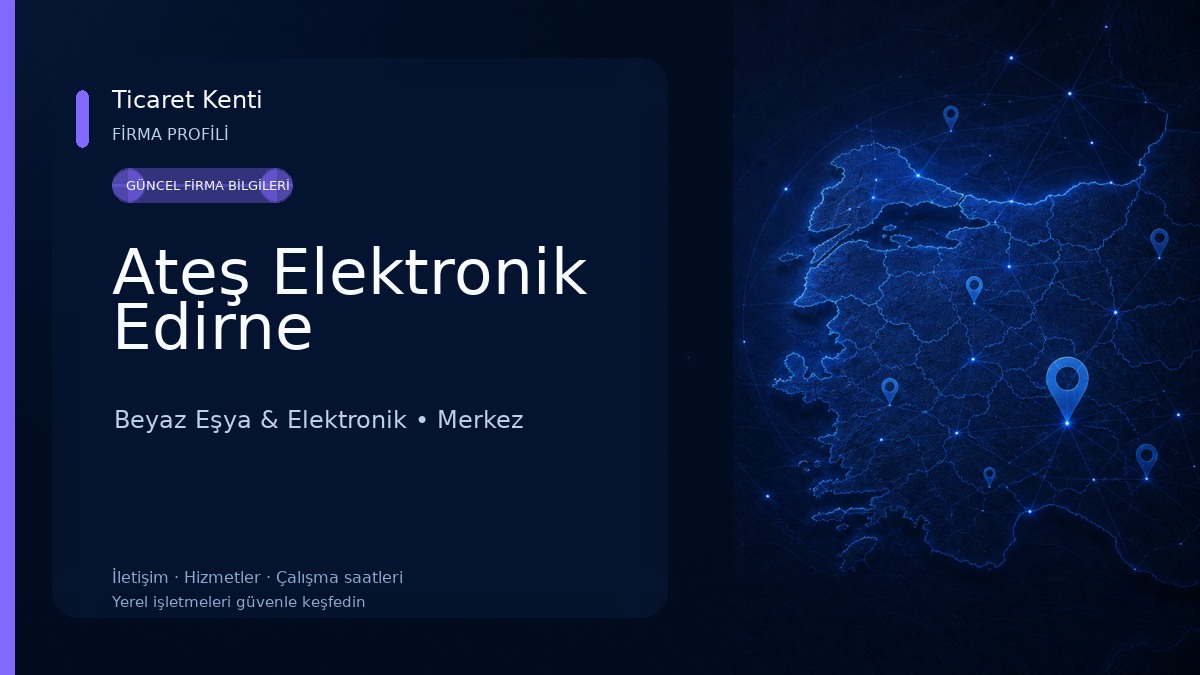 Ateş Elektronik Edirne Beyaz Eşya & Elektronik