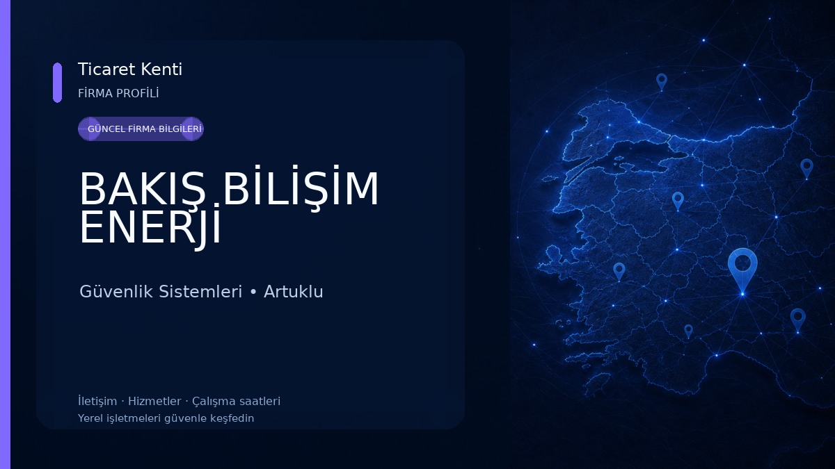 BAKIŞ BİLİŞİM ENERJİ 