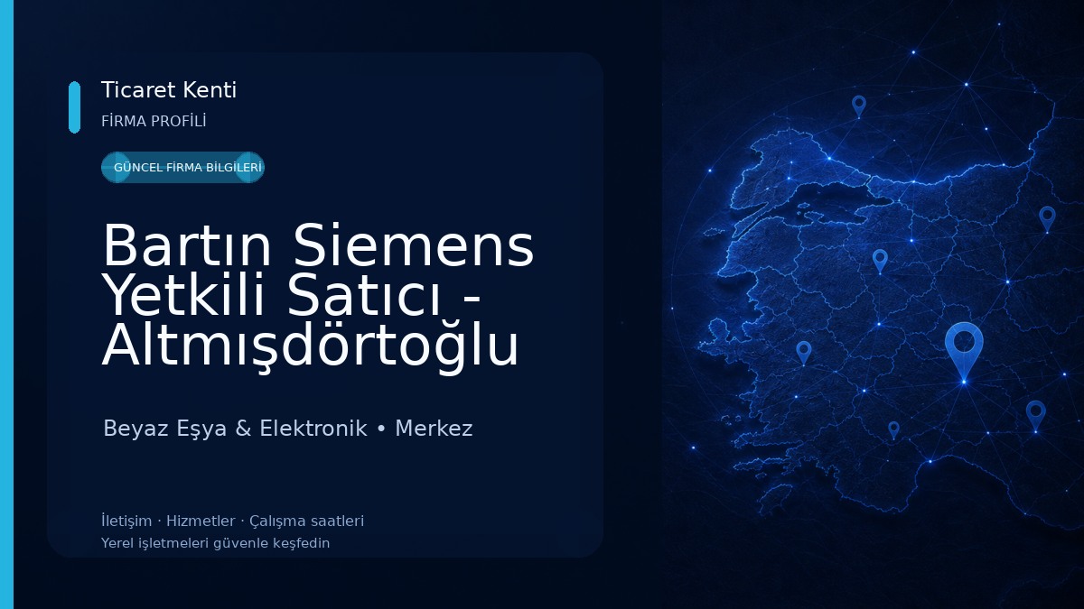 Bartın Siemens Yetkili Satıcı - Altmışdörtoğlu Ticaret Beyaz Eşya & Elektronik