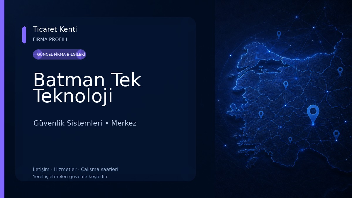 Batman Tek Teknoloji Güvenlik Sistemleri