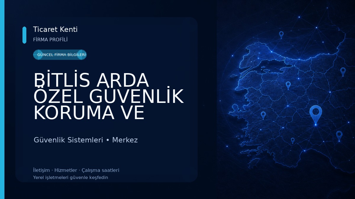 BİTLİS ARDA ÖZEL GÜVENLİK KORUMA VE EĞİTİM MERKEZİ 