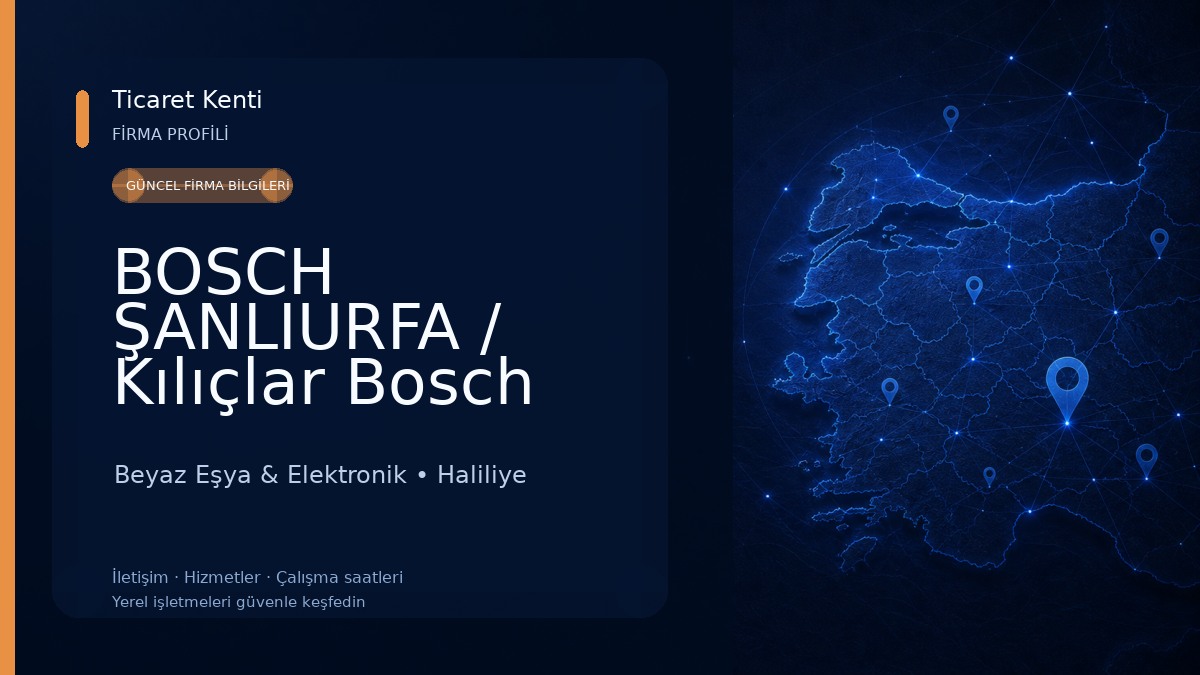 BOSCH ŞANLIURFA / Kılıçlar Bosch Bayi Beyaz Eşya & Elektronik