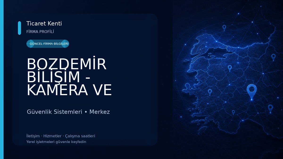 BOZDEMİR BİLİŞİM - KAMERA VE GÜVENLİK SİSTEMLERİ 