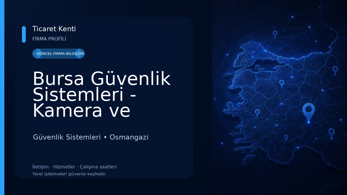 ​Bursa Güvenlik Sistemleri - Kamera ve Alarm Teknolojileri