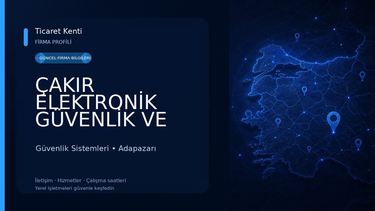 ÇAKIR ELEKTRONİK GÜVENLİK VE UYDU ANTEN SİSTEMLERİ Sakarya Güvenlik Sistemleri