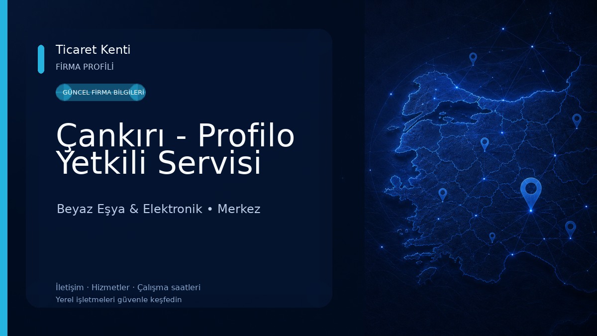 Çankırı - Profilo Yetkili Servisi