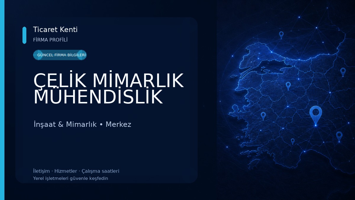 ÇELİK MİMARLIK MÜHENDİSLİK İnşaat & Mimarlık