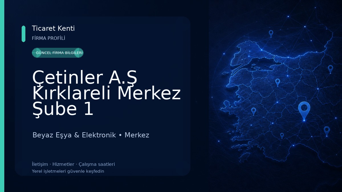 Çetinler A.Ş Kırklareli Merkez Şube 1 Beyaz Eşya & Elektronik