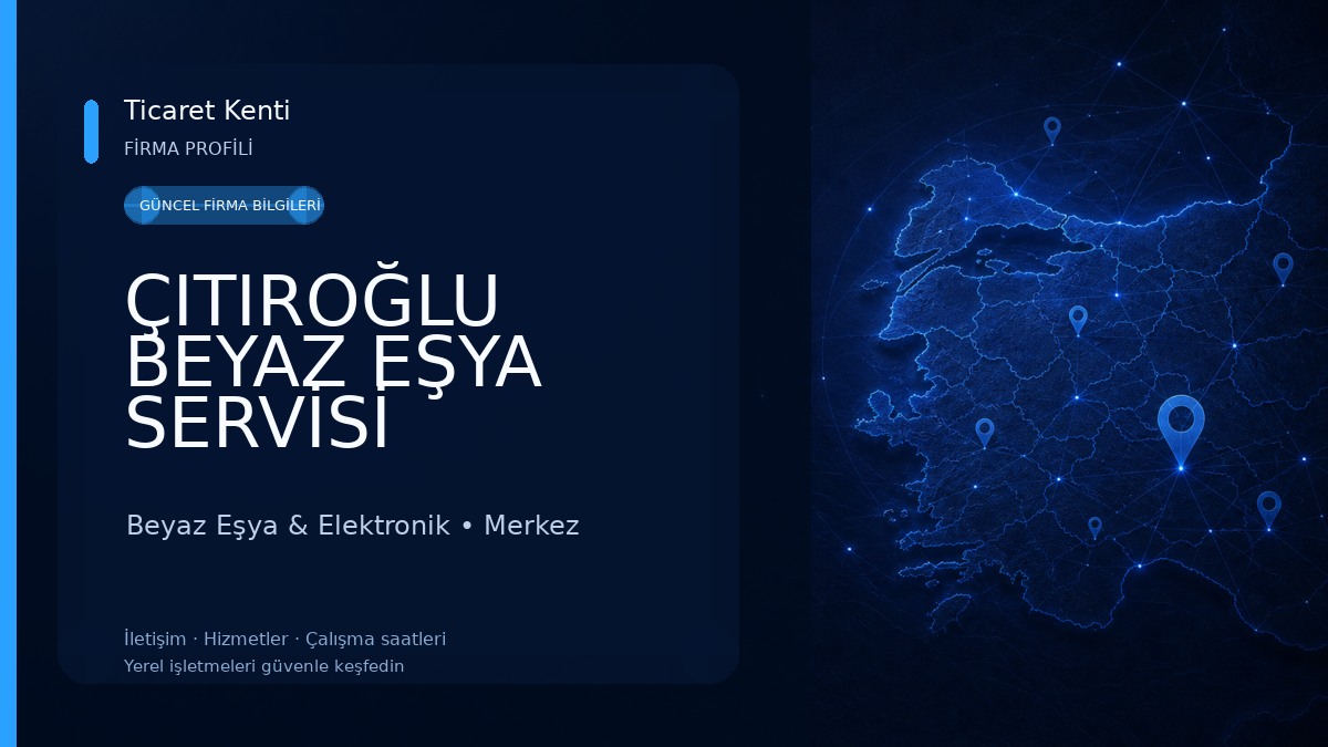 ÇITIROĞLU BEYAZ EŞYA SERVİSİ
