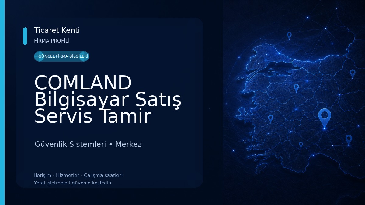 COMLAND Bilgisayar Satış Servis Tamir Format ve Güvenlik Kamera Hizmetleri Güvenlik Sistemleri