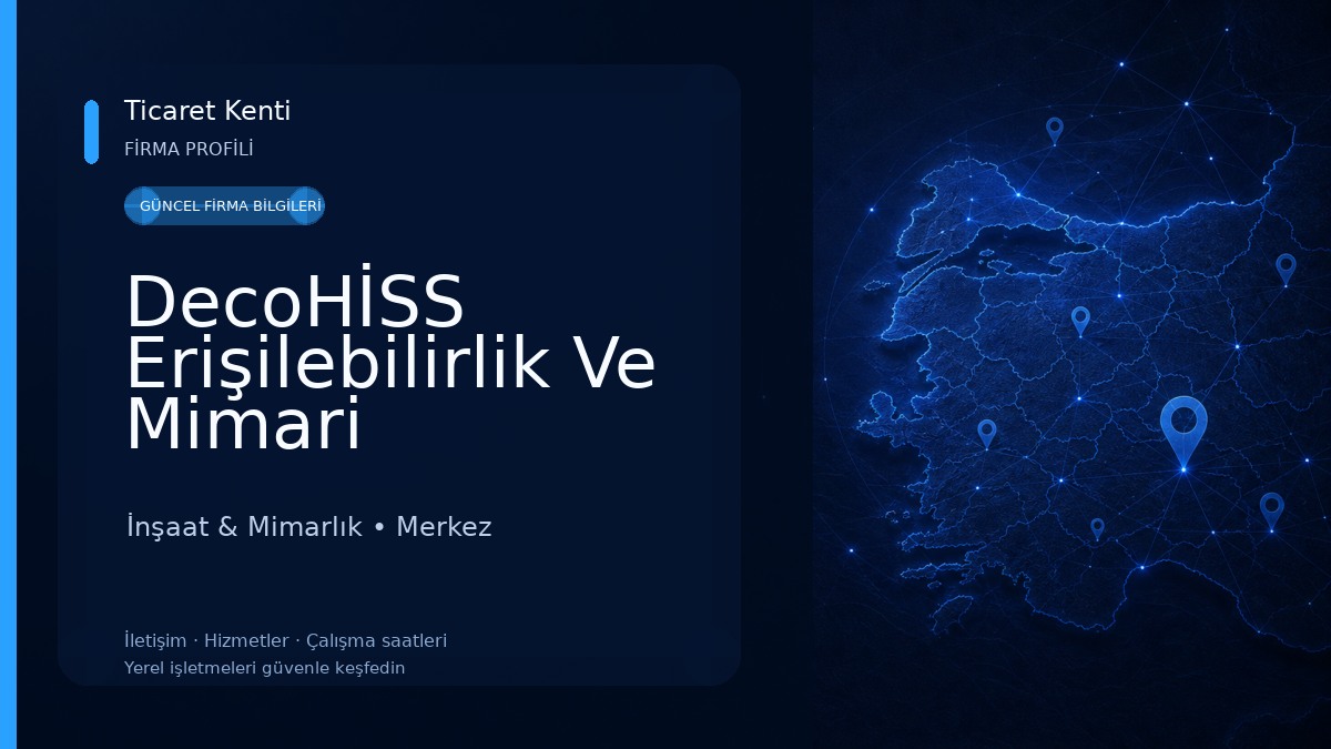 DecoHİSS Erişilebilirlik Ve Mimari Yönlendirme İnşaat & Mimarlık