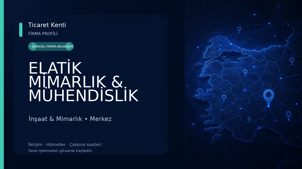 ELATİK MİMARLIK & MÜHENDİSLİK İnşaat & Mimarlık