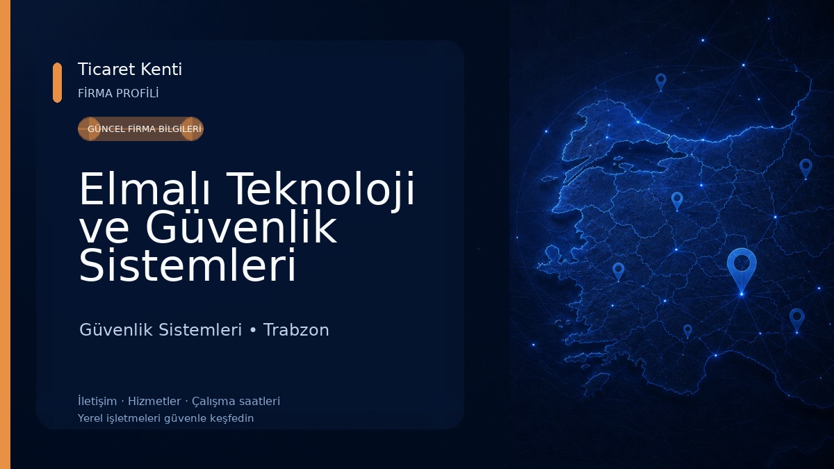 Elmalı Teknoloji ve Güvenlik Sistemleri Trabzon
