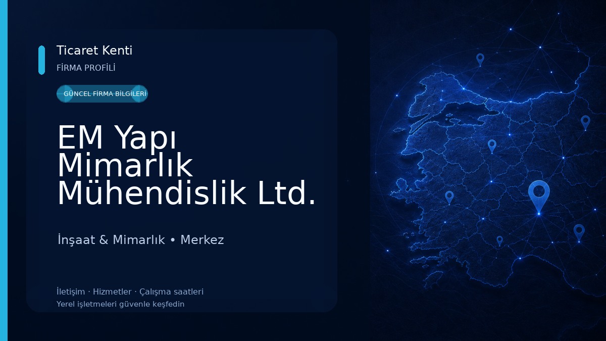 EM Yapı Mimarlık Mühendislik Ltd. Şti. İnşaat & Mimarlık