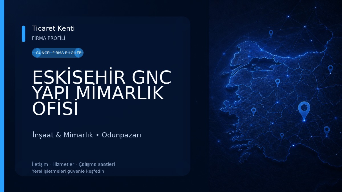 ESKİSEHİR GNC YAPI MİMARLIK OFİSİ