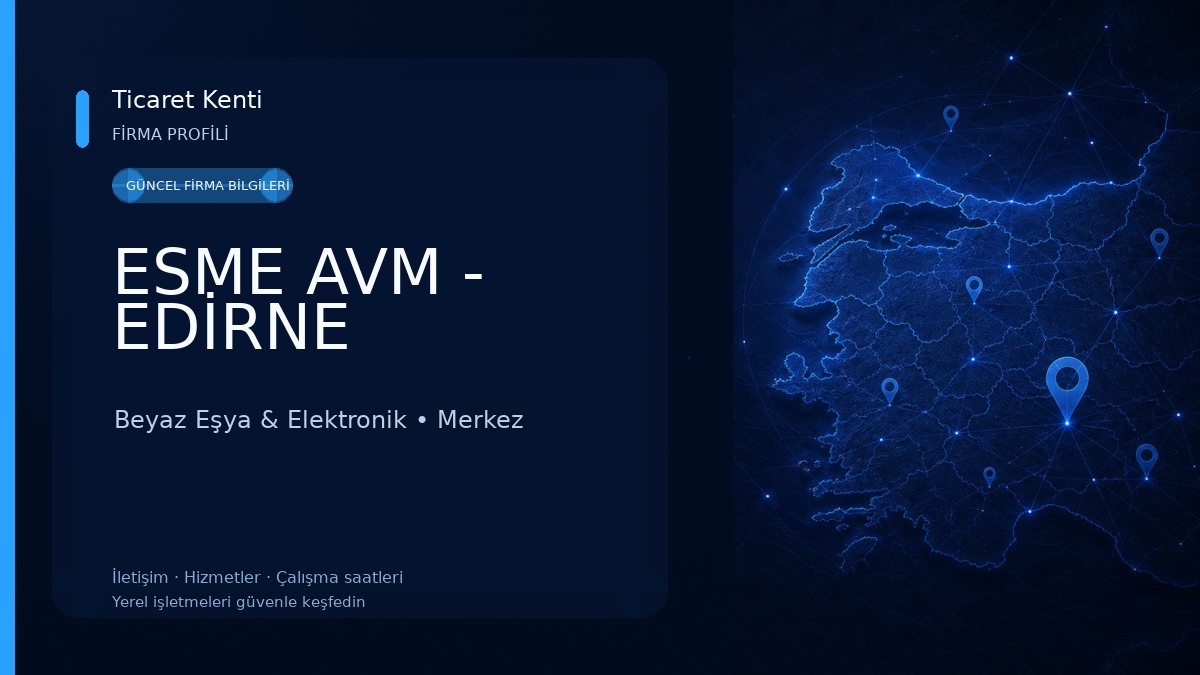 ESME AVM - EDİRNE Beyaz Eşya & Elektronik