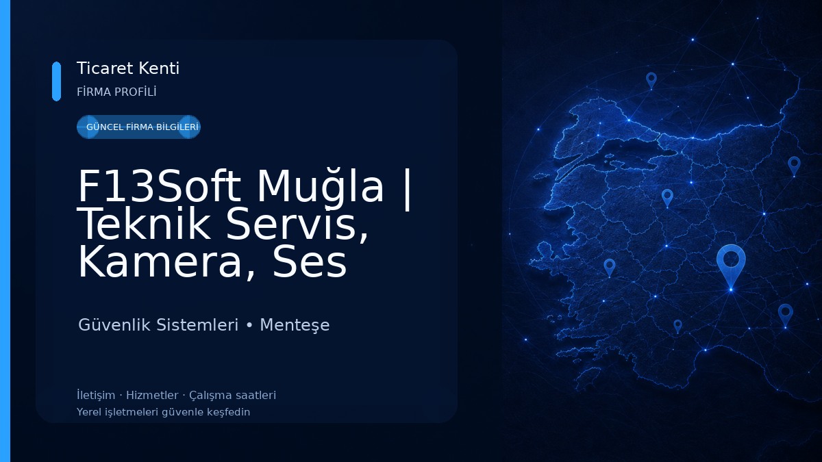 F13Soft Muğla | Teknik Servis, Kamera, Ses Sistemi, Yazılım