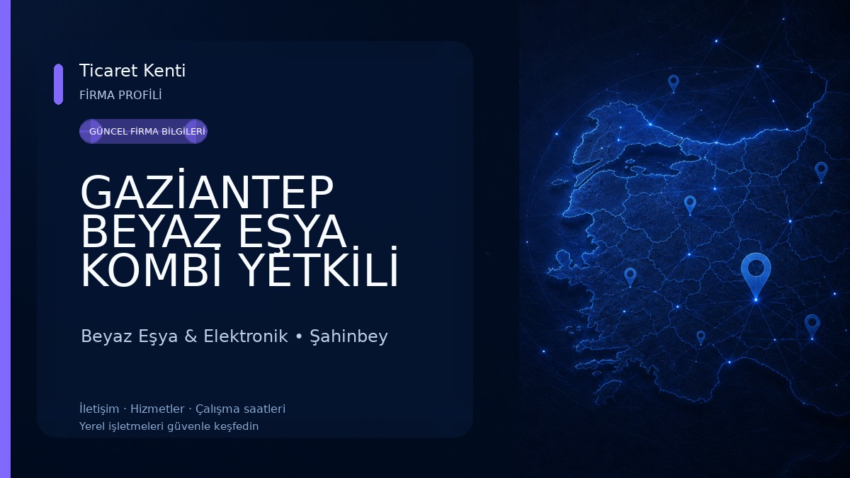 GAZİANTEP BEYAZ EŞYA KOMBİ YETKİLİ SERVİS HİZMETLERİ Beyaz Eşya & Elektronik
