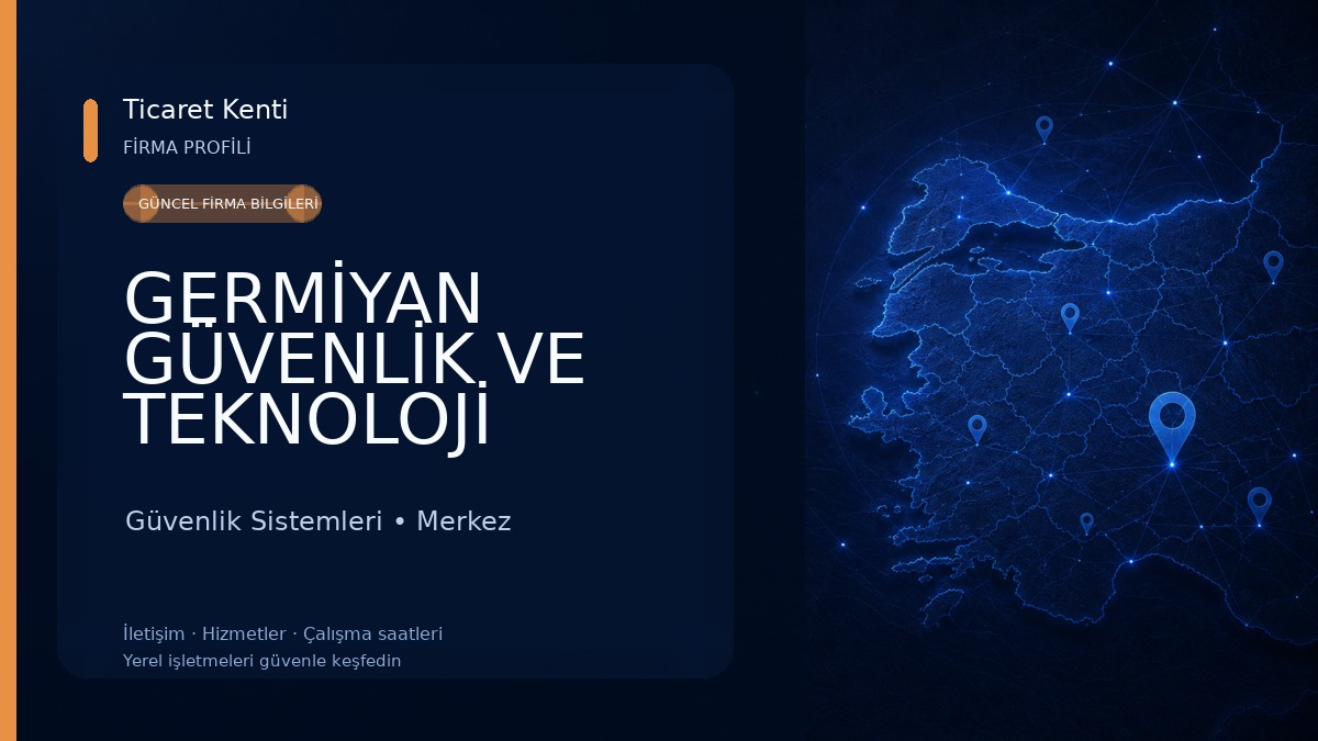 GERMİYAN GÜVENLİK VE TEKNOLOJİ SİSTEMLERİ LİMİTED ŞİRKETİ Güvenlik Sistemleri