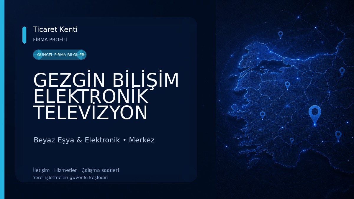 GEZGİN BİLİŞİM ELEKTRONİK TELEVİZYON TAMİRİ VE GÜVENLİK SİSTEMLERİ Beyaz Eşya & Elektronik