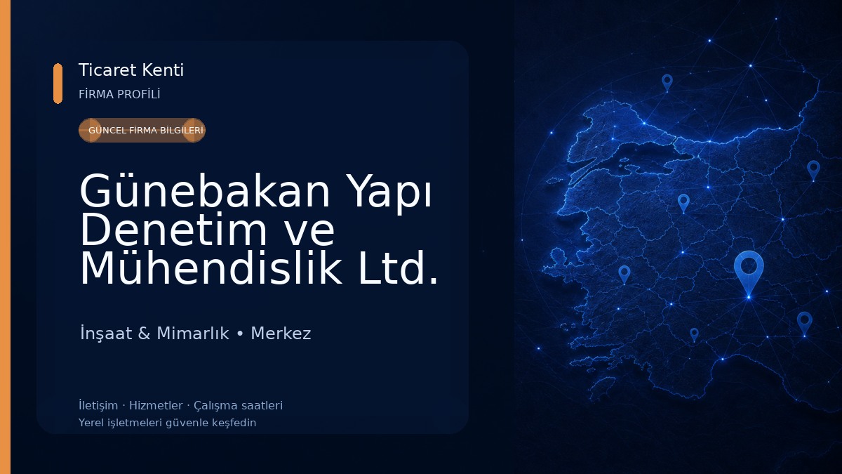 Günebakan Yapı Denetim ve Mühendislik Ltd. Şti. İnşaat & Mimarlık
