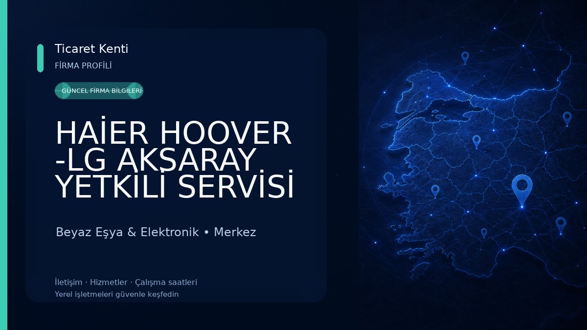 HAİER HOOVER -LG AKSARAY YETKİLİ SERVİSİ (DOĞANAY ISITMA SOĞUTMA)