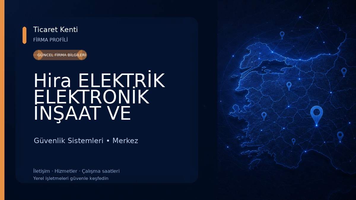 Hira ELEKTRİK ELEKTRONİK İNŞAAT VE GÜVENLİK ALARM SİSTEMLERİ