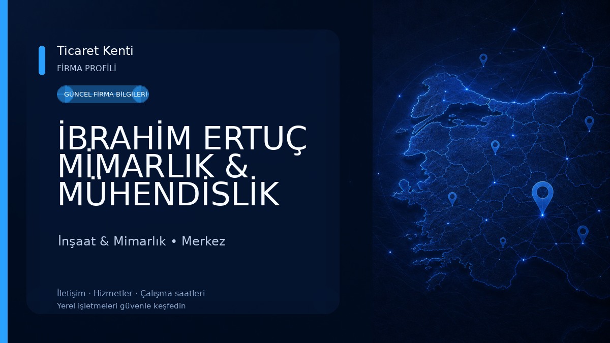 İBRAHİM ERTUÇ MİMARLIK & MÜHENDİSLİK İnşaat & Mimarlık