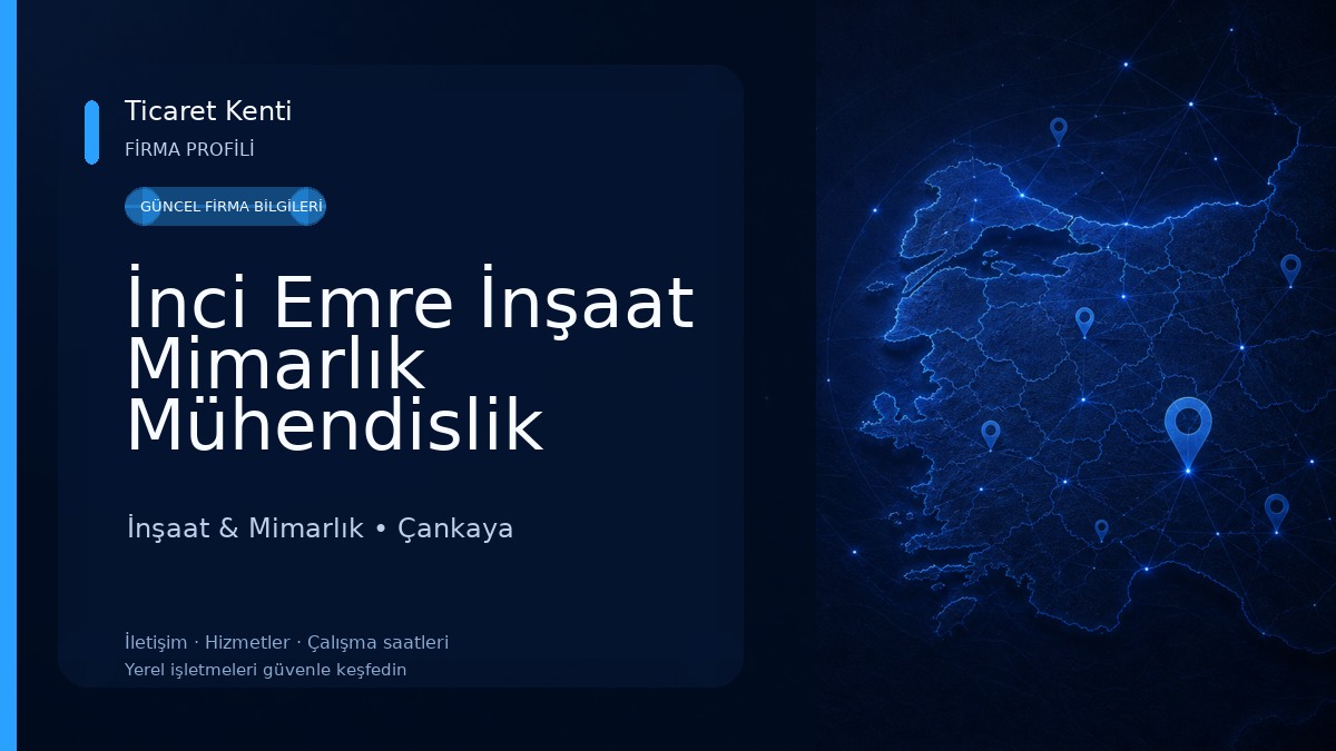 İnci Emre İnşaat Mimarlık Mühendislik Emlak Gıda Turizm Ticaret Ltd. Şti. İnşaat & Mimarlık
