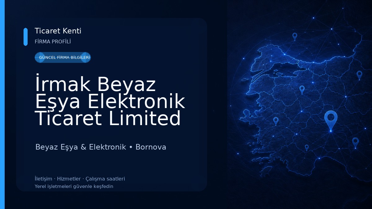 İrmak Beyaz Eşya Elektronik Ticaret Limited Şirketi