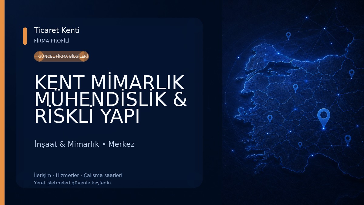 KENT MİMARLIK MÜHENDİSLİK & RİSKLİ YAPI TESPİTİ İnşaat & Mimarlık