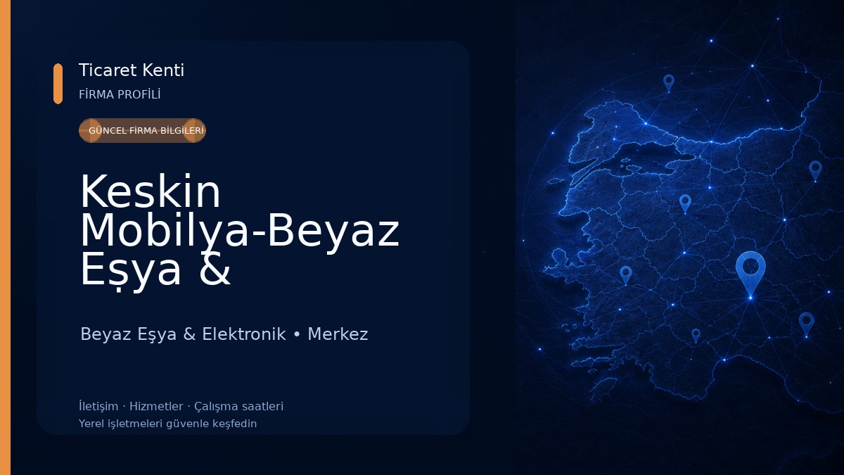 Keskin Mobilya-Beyaz Eṣya & Elektronik Ürünler 