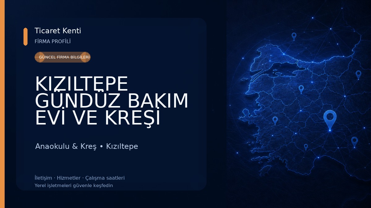 KIZILTEPE GÜNDÜZ BAKIM EVİ VE KREŞİ Anaokulu & Kreş