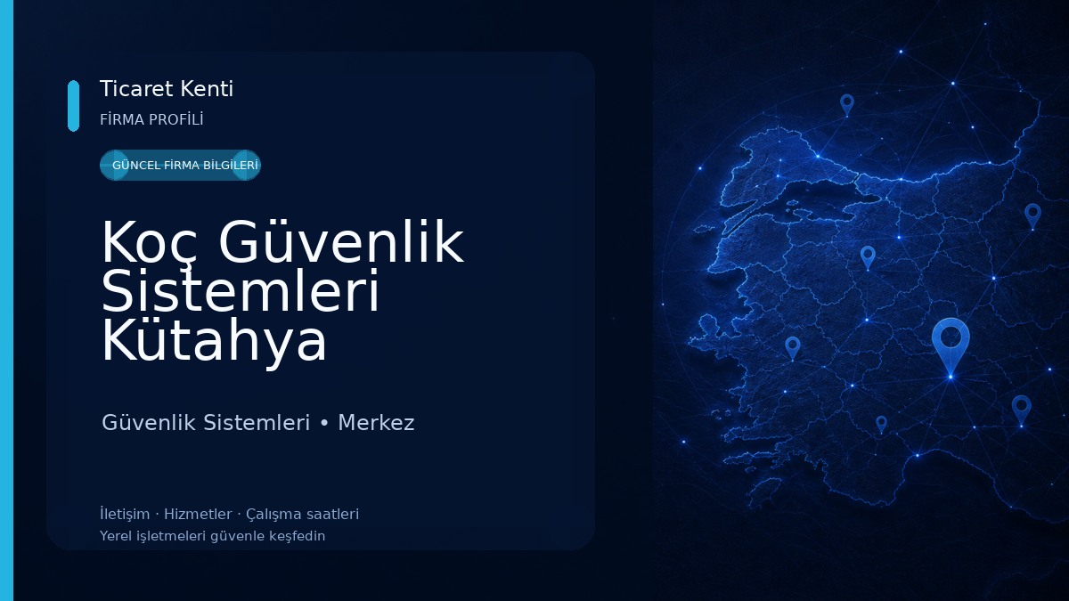 Koç Güvenlik Sistemleri Kütahya 