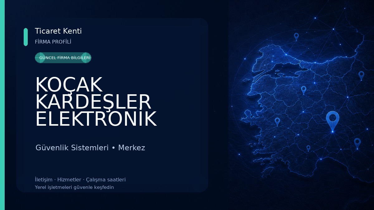 KOÇAK KARDEŞLER ELEKTRONİK GÜVENLİK SİSTEMLERİ