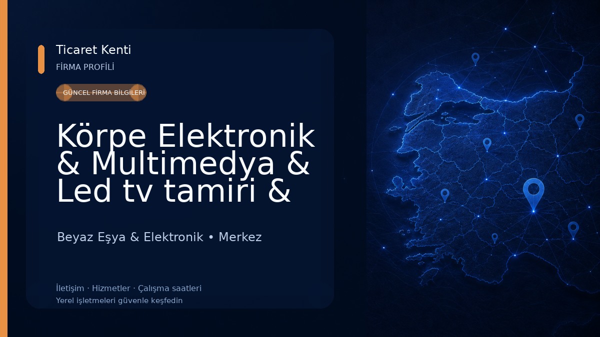 Körpe Elektronik & Multimedya & Led tv tamiri & Ses sistemleri &Araç kayıt kameraları & Park sensörü & Geri görüş kameraları Beyaz Eşya & Elektronik