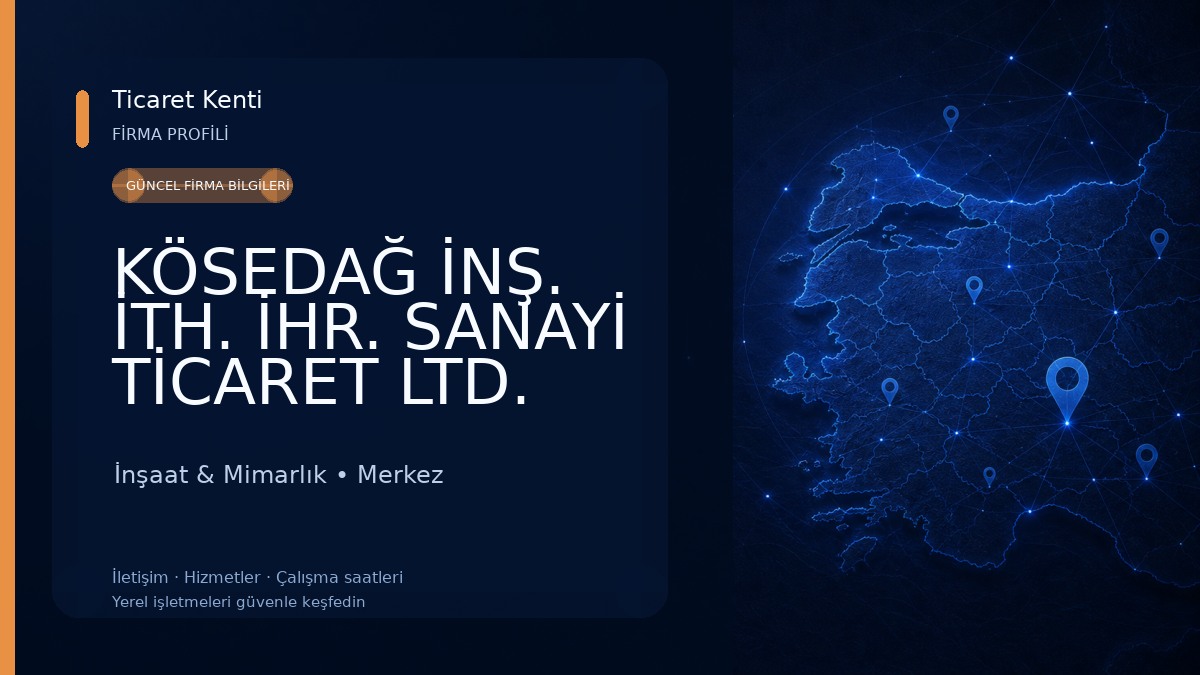 KÖSEDAĞ İNŞ. İTH. İHR. SANAYİ TİCARET LTD. ŞTİ. . İnşaat & Mimarlık