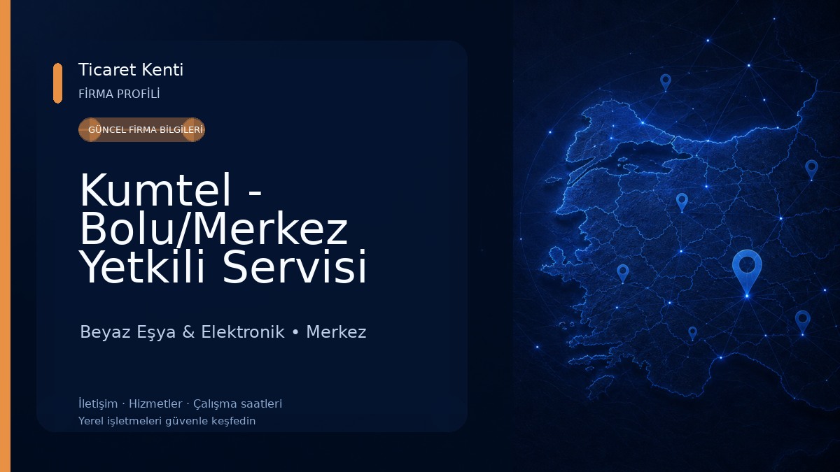 Kumtel - Bolu/Merkez Yetkili Servisi (Marka Teknik) Beyaz Eşya & Elektronik