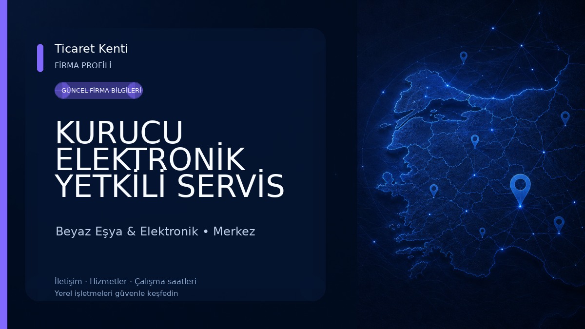KURUCU ELEKTRONİK YETKİLİ SERVİS