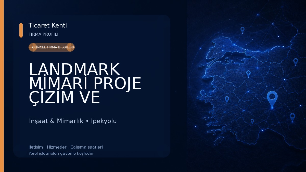 LANDMARK MİMARİ PROJE ÇİZİM VE UYGULAMA MERKEZİ İnşaat & Mimarlık