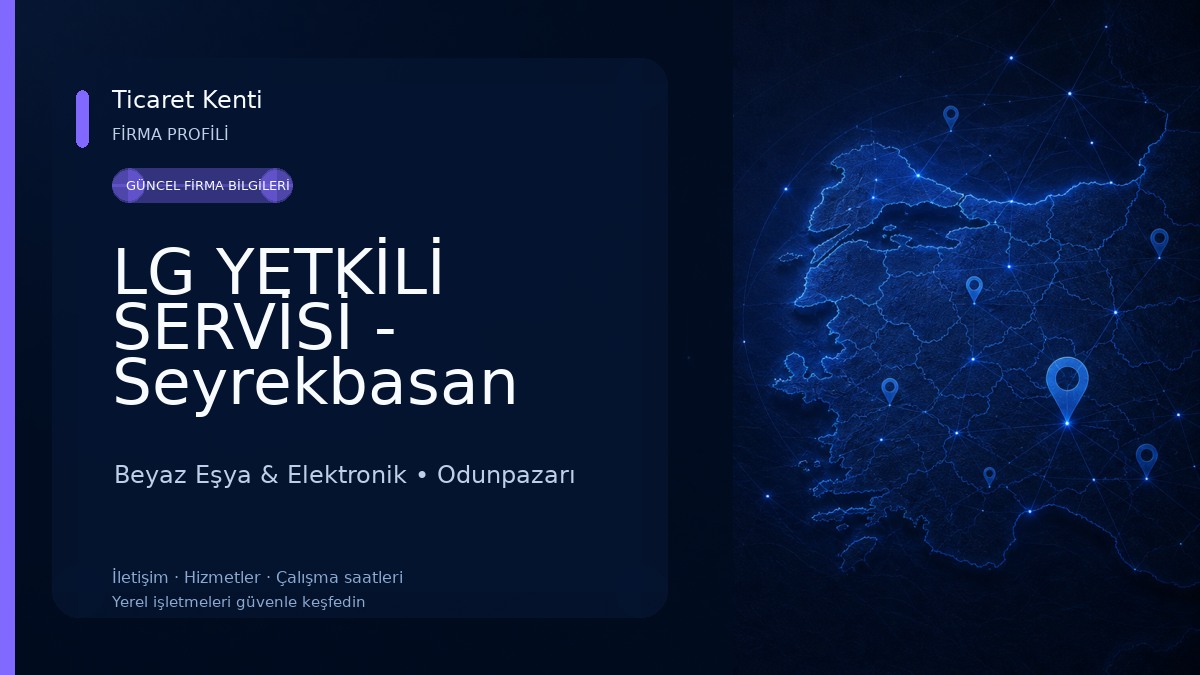 LG YETKİLİ SERVİSİ - Seyrekbasan Teknik - (LG SERVİS MERKEZİ) ESKİŞEHİR Beyaz Eşya & Elektronik