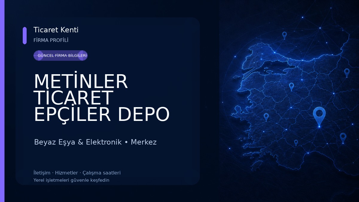 METİNLER TİCARET EPÇİLER DEPO