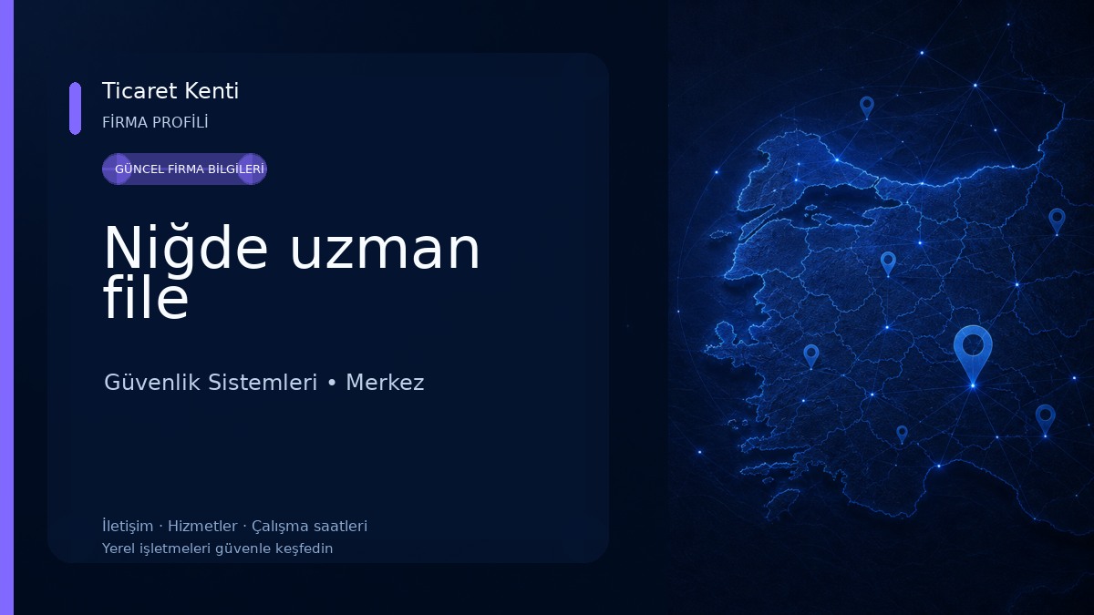 Niğde uzman file Güvenlik Sistemleri